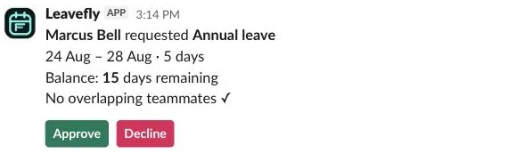 A Slack direct message from the Leavefly app to an approver: Marcus Bell requested Annual leave, 24 Aug to 28 Aug, 5 days, with his remaining balance, a note that no teammates overlap, and Approve and Decline buttons.